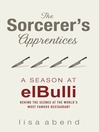 The Sorcerer's Apprentices (eBook): A Season at el Bulli